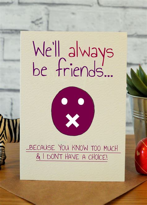 So great, in fact, that you can't get 'em just any ol' present. Funny best friend birthday card, best friend birthday gift ...