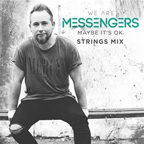 We Are Messengers Maybe Its Ok Strings Mix Lyrics Genius Lyrics