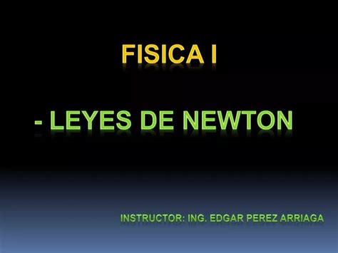 Ppt Leyes De Newton Powerpoint Presentation Free Download Id912829