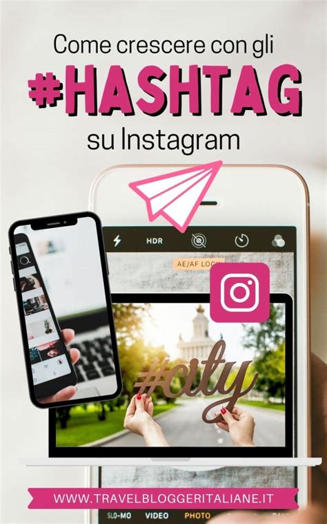 Come Utilizzare Gli Hashtag Per Crescere Su Instagram Travel Blogger