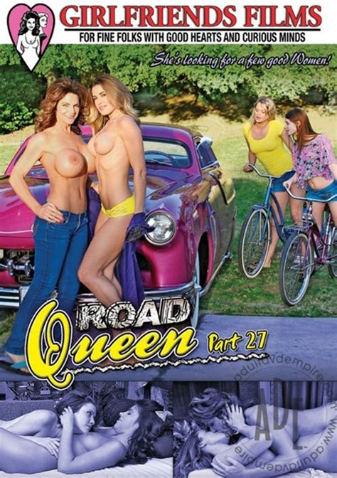 Road Queen 27 Girlfriends Films Unlimited Streaming At Adult Empire
