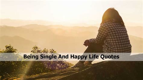 30 Catchy Being Single And Happy Life Quotes List Bark