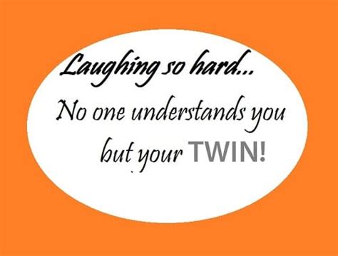 21 Funny Twin Quotes And Sayings With Images Good Morning Quote
