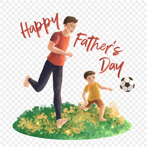 Feliz Dia Del Padre Padre E Hijo Jugando Futbol Png Contento Padre