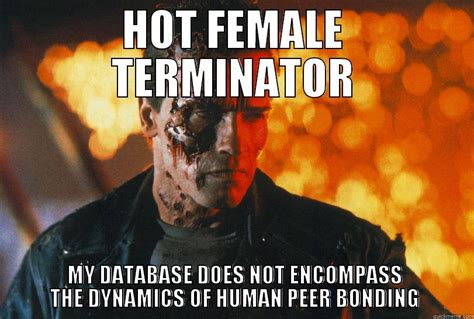 Terminator Problems Quickmeme
