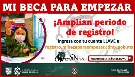 Mi Beca Para Empezar Se Amplia El Plazo De Registro Esta Es La