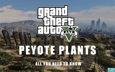 Peyote Plants Are Back In Gta 5 And Here Are Their Locations