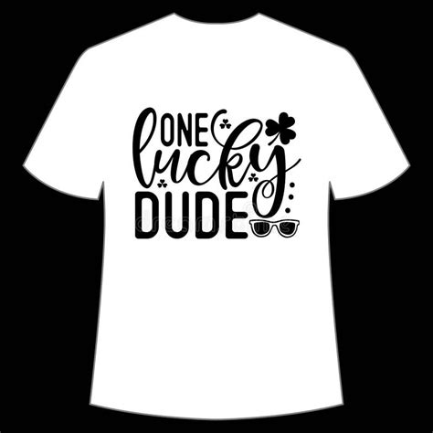 One Lucky Dude Shirt Print Template Typography Design Irish Day Patrick S Day Stock Vector