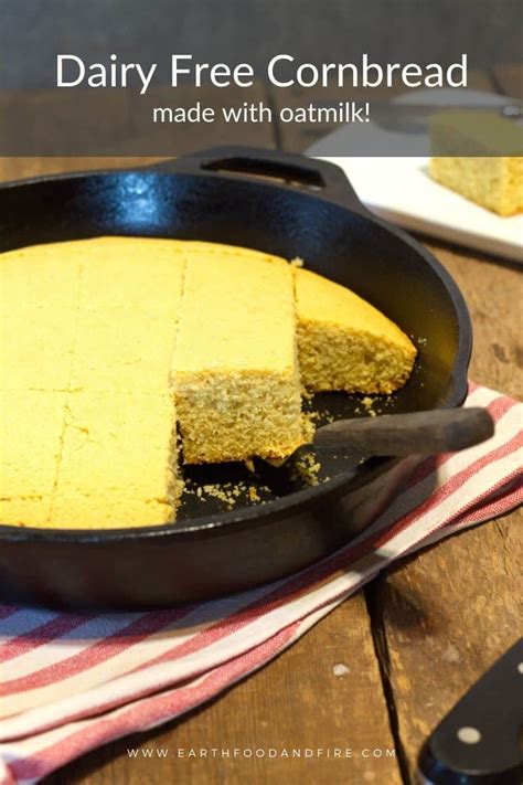 The Best Dairy Free Cornbread Earth Food And Fire