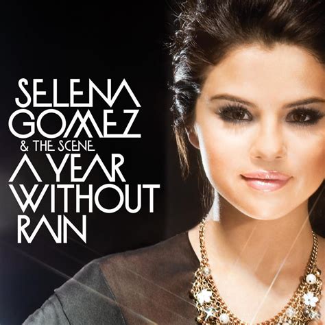 Selena Gomez And The Scene A Year Without Rain Lyrics Genius Lyrics