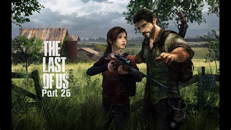 The Last Of Us Remastered Part 26 Youtube