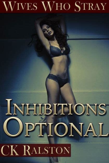 Inhibitions Optional By C K Ralston Ebook Barnes Noble