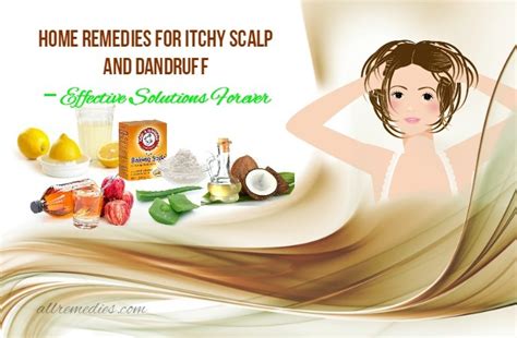 34 Natural Home Remedies For Itchy Scalp And Dandruff
