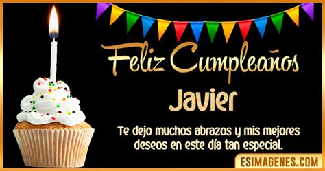 Top 122 Imágenes De Feliz Cumpleaños Javier Destinomexicomx