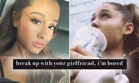 Who Is Ariana Grandes Break Up With Your Girlfriend Im Bored About