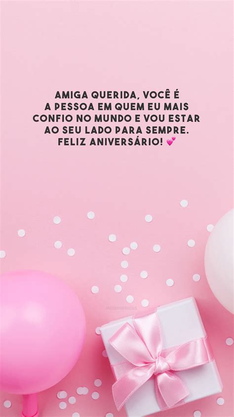 40 Frases De Feliz Aniversário Para Amiga Querida Que A Deixarão Muito