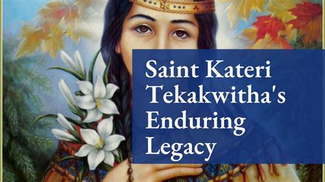 Saint Kateri Tekakwithas Enduring Legacy Edmonton Eparchy