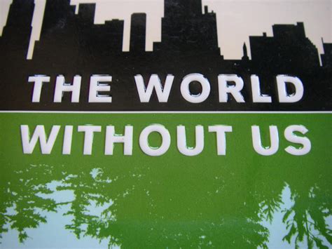 The World Without Us By Alan Weisman Very Good Soft Cover 2007 1st