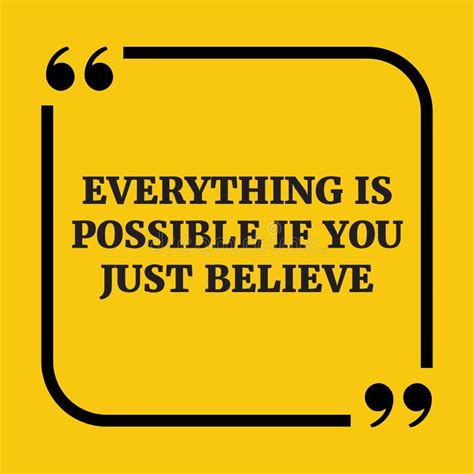 Motivational Quoteeverything Is Possible If You Just Believe Stock