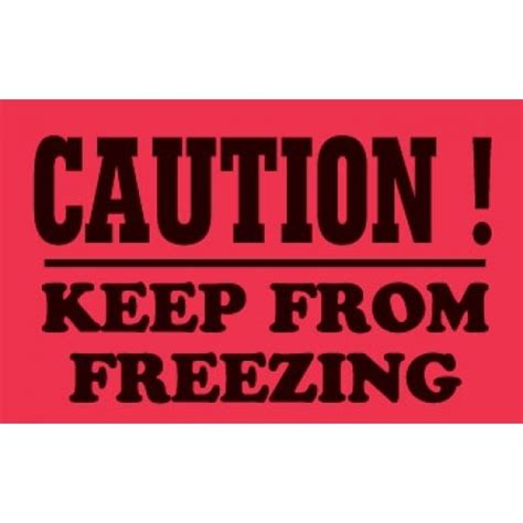 Caution Keep From Freezing 3x4