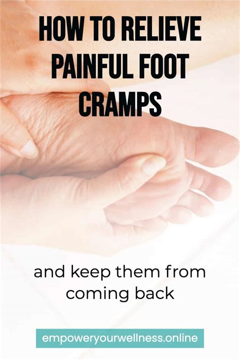 how to get rid of foot cramps empower yourwellness