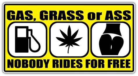 Gas Grass Ass Nobody Rides For Free Funny Car Bumper Window Sticker