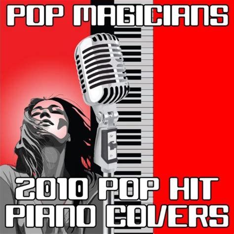 2010 pop hit piano covers [clean] pop magicians digital music