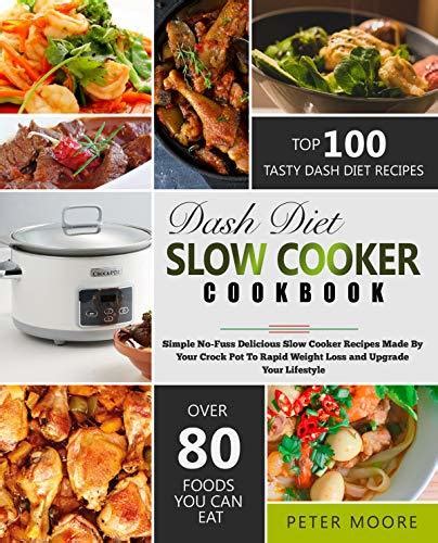 Dash Diet Slow Cooker Cookbook Simple No Fuss Delicious Slow Cooker