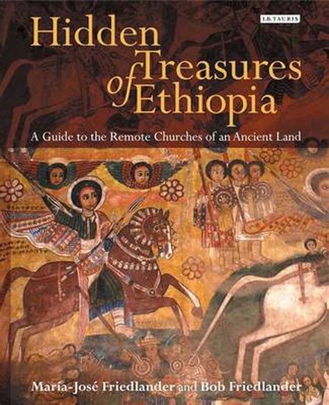 Hidden Treasures Of Ethiopia A Guide To The Remote Churches Of An