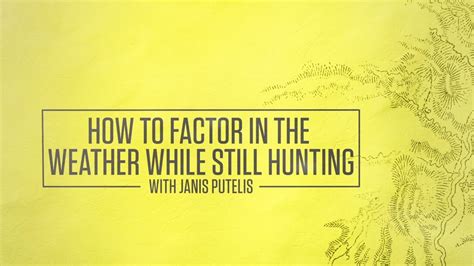 How To Factor In The Weather While Still Hunting With Janis Putelis Youtube