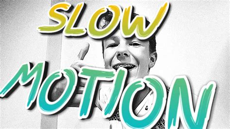 Slow Motion Youtube