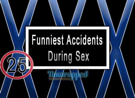 Funniest Accidents During Sex