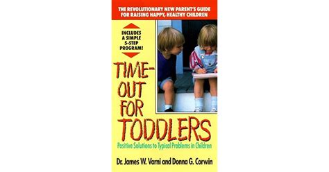 Time Out For Toddlers Positive Solutions To Typical Problems In