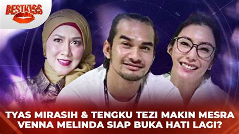 Tengku Tezi Dan Tyas Mirasih Makin Mesra Venna Melinda Siap Buka Hati
