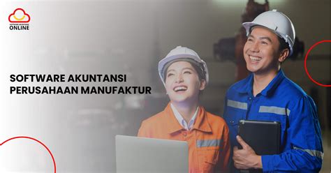 Software Akuntansi Perusahaan Manufaktur Produksi And Pabrikasi