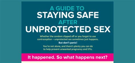Infographic A Guide To Staying Safe After Unprotected Sex Sex And