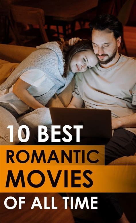 10 Best Romantic Movies Of All Time To Watch Right Now Best Romantic