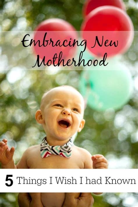 embracing new motherhood 5 things every new mom should know