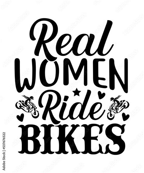 Real Women Ride Bikes Svg Motorcyclemotorcycle T Shirt Motorcycle