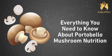 Everything You Need to Know About Portobello Mushroom Nutrition