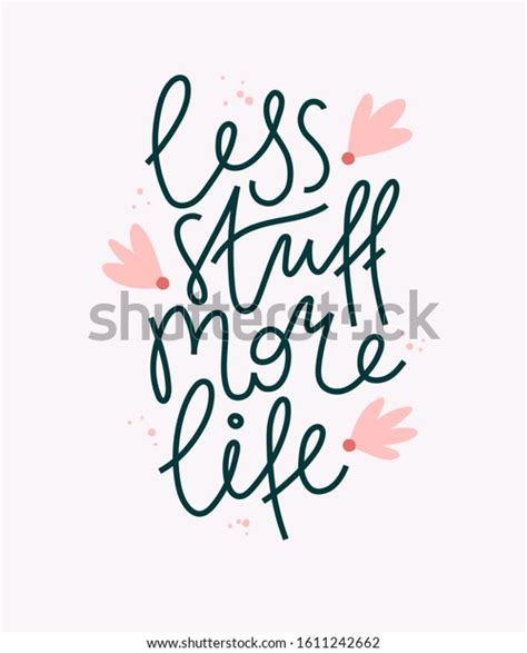 Less Stuff More Life Lettering Handwritten Stock Vector Royalty Free