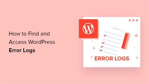 How To Find And Access WordPress Error Logs Step By Step