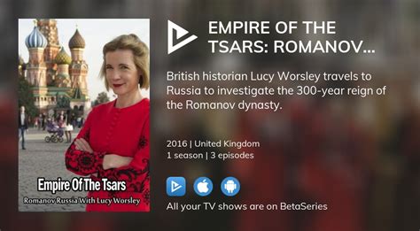 Where To Watch Empire Of The Tsars Romanov Russia With Lucy Worsley Tv Series Streaming Online