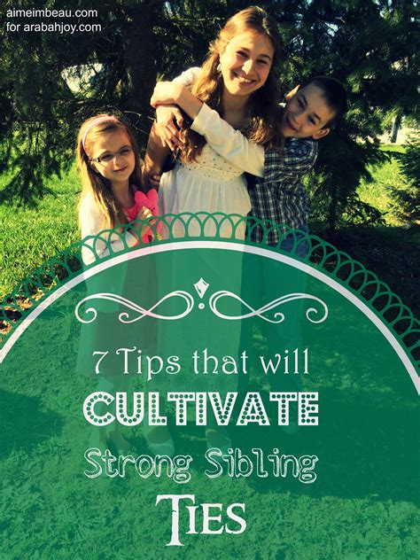 7 Tips That Will Cultivate Strong Sibling Ties Good