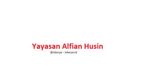 Purna waktu / full time. Lowongan Kerja Yayasan Alfian Husin Terbaru - Berita Viral ...