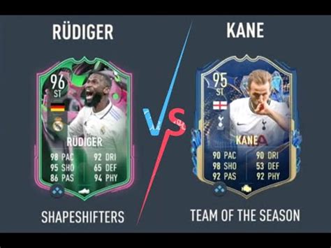 Fifa Shapeshifters Rudiger Vs Team Of The Season Kane Fast Strong