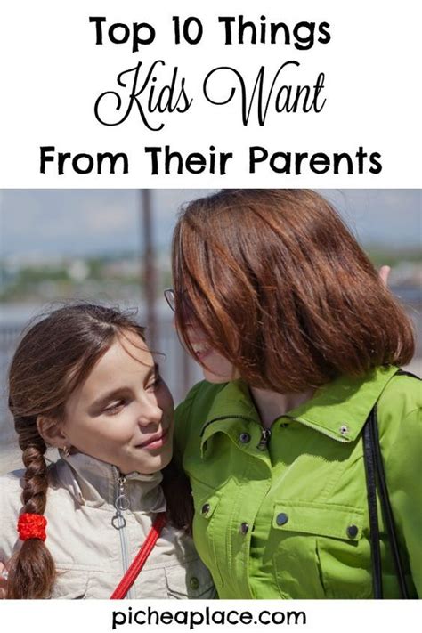 Top 10 Things Kids Want From Their Parents Positive Parenting Program