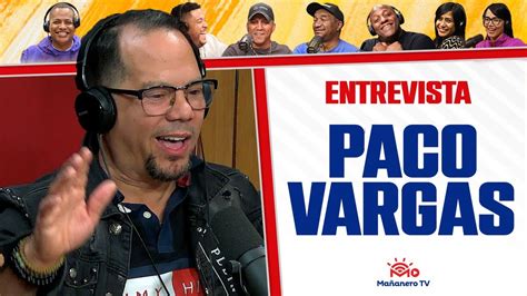 Paco Vargas Explica Su Descontento Con El Gobierno Y Los Cambios En