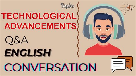 Q&A English Conversation | Topic 71: TECHNOLOGICAL ADVANCEMENTS - YouTube