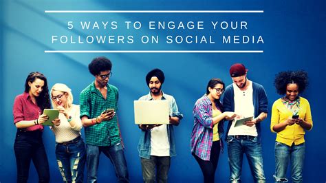 5 Ways To Engage Your Followers The Social Network